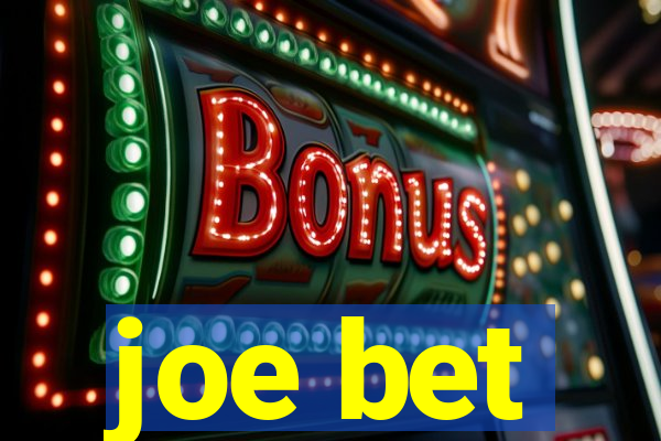 joe bet